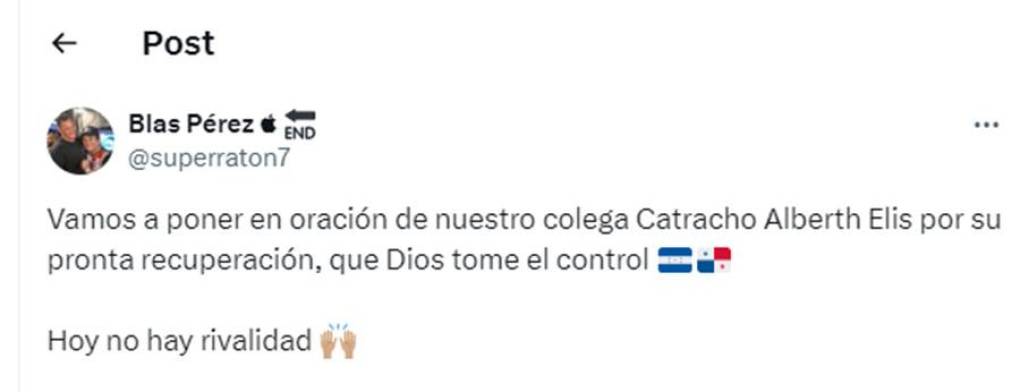 El exgoleador panameño Blas Pérez se solidarizó con Alberth Elis e informó: “Vamos a poner en oración de nuestro colega por su pronta recuperación, que Dios tome el control.”