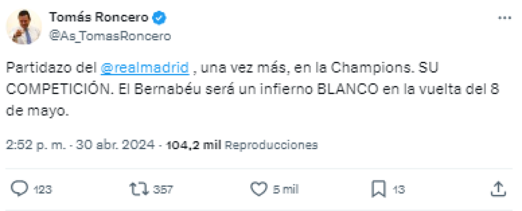 “Partidazo del Real Madrid, una vez más, en la Champions. SU COMPETICIÓN. El Bernabéu será un infierno BLANCO en la vuelta del 8 de mayo”, expresó Tomás Roncero, periodista español.