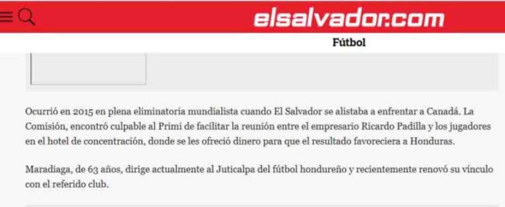 La prensa salvadoreña ha señalado que el castigo de Ramón Maradiaga fue por no denunciar un intento de soborno para el juego que sostuvieron ante Canadá e informan que era para favorecer a Honduras en la Hexagonal rumbo a Rusia 2018.