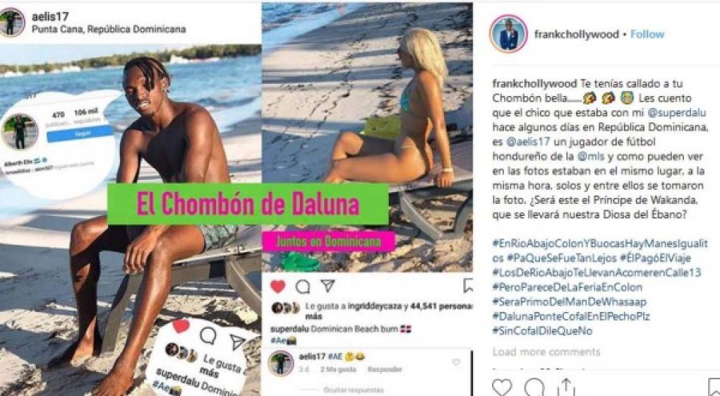 'Te tenías callado a tu Chombón bella... Les cuento que el chico que estaba con mi Super Dalu hace algunos días en República Dominicana es Alberth Elis un jugador de fútbol hondureño de la MLS y como pueden ver en las fotos estaban en el mismo lugar, a la misma hora, solos y entre ellos se tomaron la foto', informó el periodista panameño Franklyn Robinson.