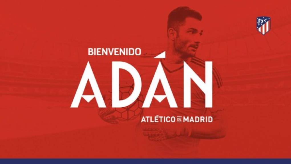 El Atlético de Madrid hizo oficial el fichaje del español Antonio Adán, exportero del Betis y Real Madrid. Ha firmado por dos temporadas.