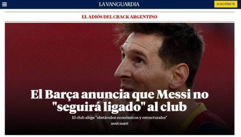 La Vanguardia (España) - “El Barça anuncia que Messi no seguirá ligado al club”.