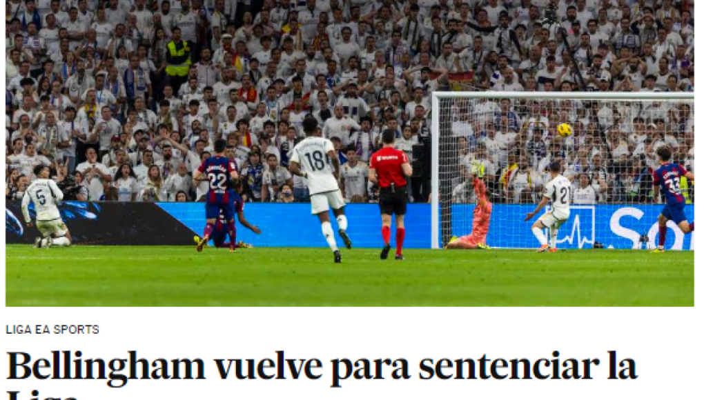 El País de España: “Bellingham vuelve para sentenciar la Liga”.