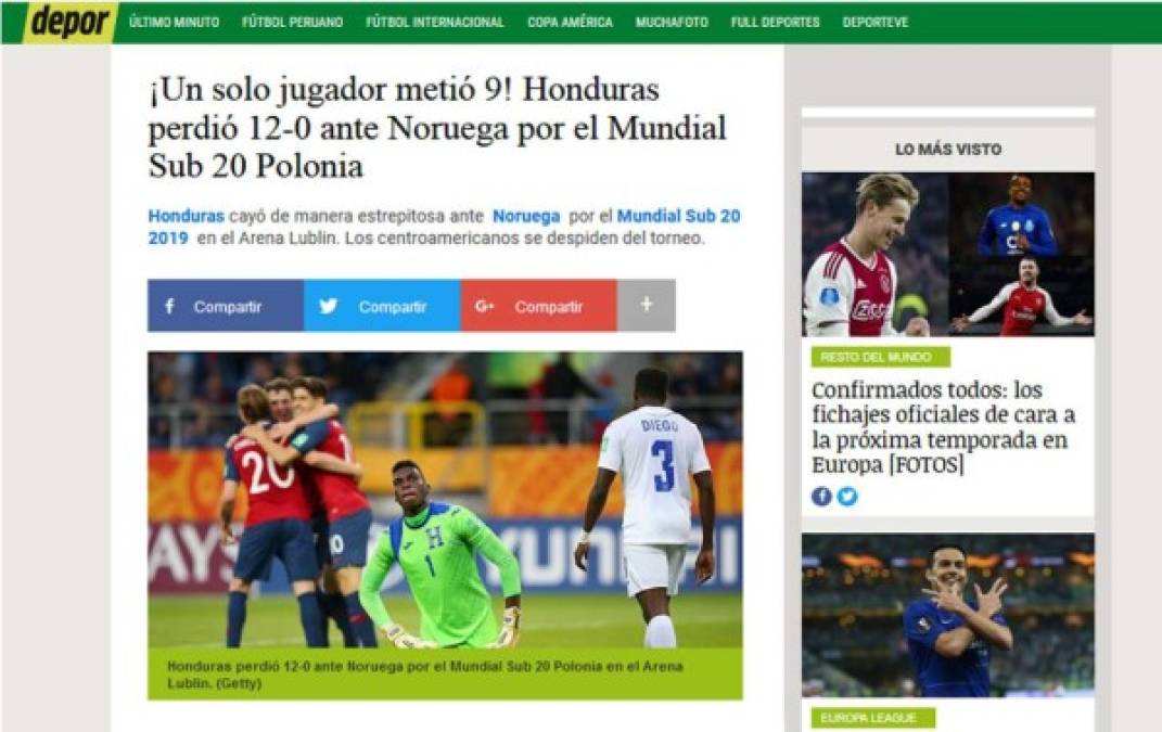 Diario Depor de Perú: '¡Un solo jugador metió 9! Honduras perdió 12-0 ante Noruega por el Mundial Sub 20 Polonia'. ' Honduras cayó de manera estrepitosa ante Noruega por el Mundial Sub 20 2019 en el Arena Lublin. Los centroamericanos se despiden del torneo'.