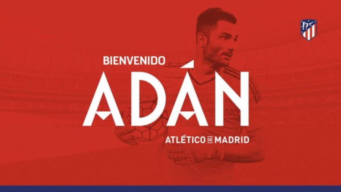 El Atlético de Madrid hizo oficial el fichaje del español Antonio Adán, exportero del Betis y Real Madrid. Ha firmado por dos temporadas.