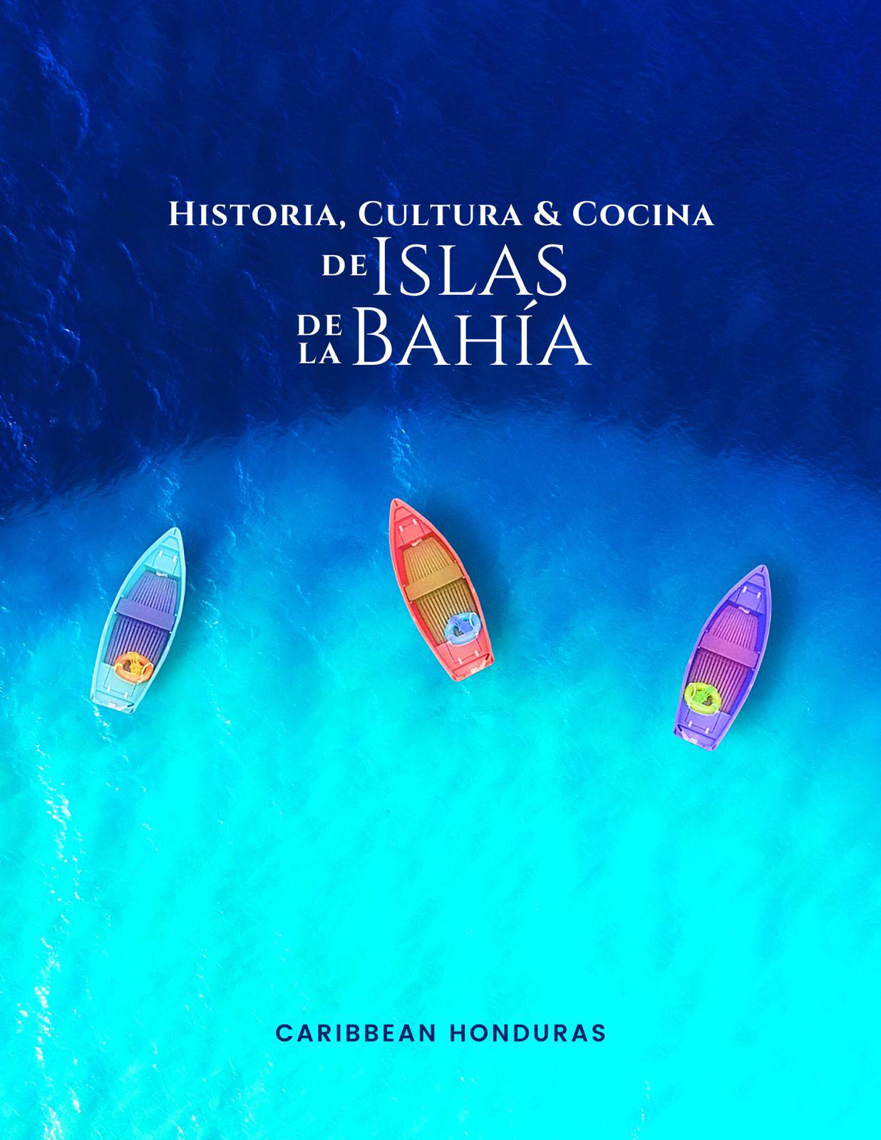 La portada del libro que cuenta la historia de Islas de la Bahía.