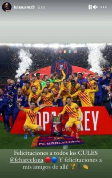Luis Suárez, delantero del Atlético de Madrid, también felicitó a sus excompañeros en el Barcelona por el triunfo.