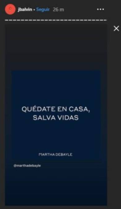 J Balvin<br/>El reguetonero compartió una frase de la nicaraguense Martha Debayle, 'Quédate en casa, salva vidas', palabras muy ciertas en la pandemia del covid-19.