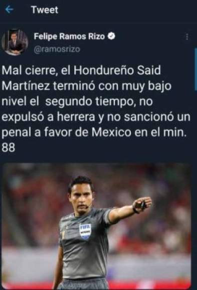 Felipe Ramos Rizo: El exárbitro mexicano señaló que Said Martínez tuvo un mal cierre ya que debió de haber expulsado al volante Héctor Herrera y dejó de sancionar un penal a favor de México.