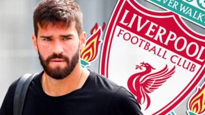 Alisson Becker tendrá una buena aceptación de parte de la afición del Liverpool.