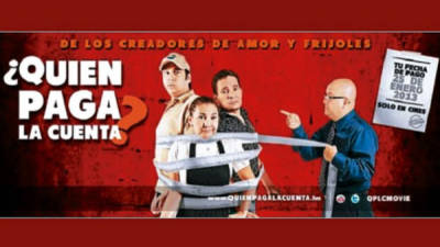 '¿Quién paga la cuenta?' se estrenó en Honduras hace un año.