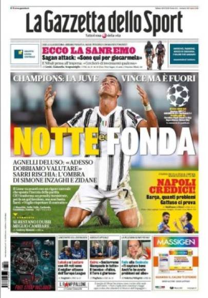 La Gazzetta dello Sport - 'Noche profunda'. 'La Juve gana pero está fuera', dice el medio italiano sobre la eliminación del equipo de Cristiano Ronaldo. El diario transalpino también asegura que Sarri está en 'riesgo' y agrega: 'La sombra de Simeone Inzaghi y Zidane', mencionando los técnicos que pueden reemplazar al actual entrenador si finalmente se marcha de la 'Vieja Señora'.