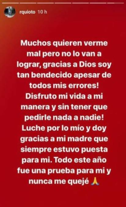 Romell Quioto decidió volver a sus redes sociales y en su cuenta de Instagram dejó un contundente mensaje. 'Muchos quieren verme mal, pero no lo van a lograr, gracia a Dios soy tan bendecido a pesar de mis errores', fueron unas de las palabras del atacante catracho.