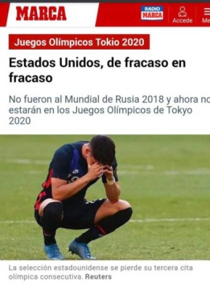 El Diario Marca de España señaló que la selección de fútbol de EUA una vez más ha fracasado al no acudir a los Juegos Olímpicos.