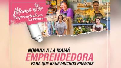 Nomina a una mamá emprendedora y estará participando.