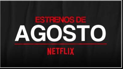 ¿Listos para los estrenos de Netflix?