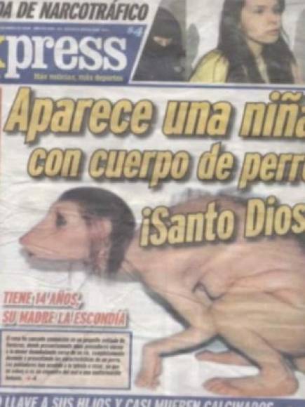 La leyenda comenzó en 2009, cuando un periódico mexicano dedicado a títulos de portadas surrealistas y descabelladas, publicó que habían encontrado una 'niña perro', en ese momento alertó a muchos mexicanos.