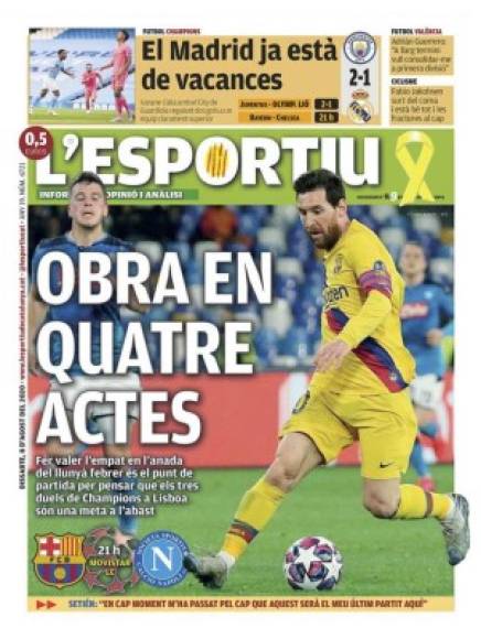 L'Esportiu de Barcelona - 'Obra en cuatro actos'. 'Hacer valer el empate en la ida del lejano febrero es el punto de partida para pensar que los tres duelos de Champions en Lisboa son una meta al alcance', dice el medio catalán en su portada. También destacan la eliminación merengue: 'El Madrid ya está de vacaciones'.