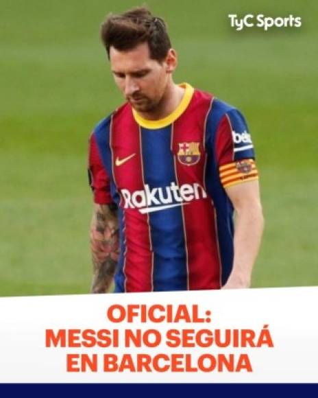 TyC Sports (Argentina) - “OFICIAL: Messi no seguirá en Barcelona”.