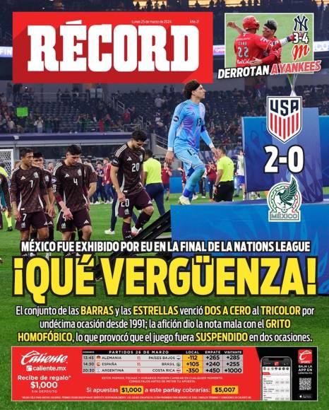 “¡Qué vergüenza!”, tituló el diario mexicano Récord en su portada del lunes.”México fue exhibido por Estados Unidos en la final de la Nations League”.