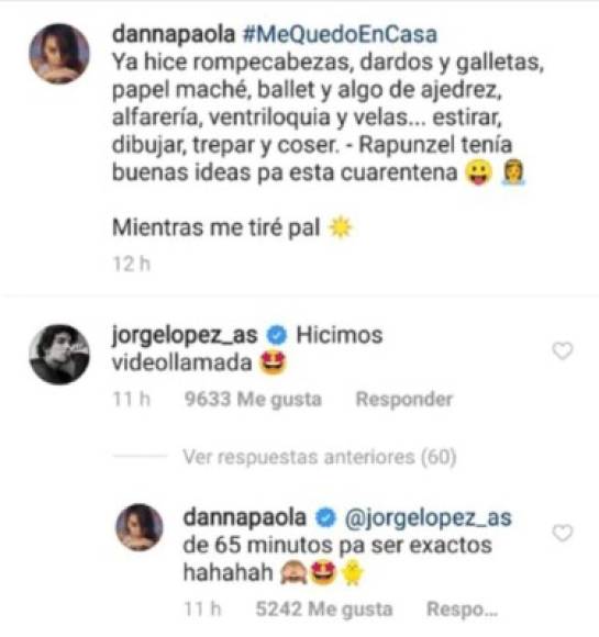 Jorge López, no pudo evitar comentar la imagen, con un mensaje que despertó las sospechas de los fanáticos de ambos actores. 'Hicimos videollamada', escribió seguido de un emoji de una carita con estrellitas en los ojos. 'De 65 minutos para ser exactos', le respondió Danna.