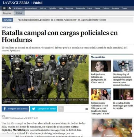 La Vanguardia de España: 'Batalla campal con cargas policiales en Honduras'. 'El conflicto se desató en el minuto 76 cuando el árbitro pitó un penalti en contra del Marathón en la semifinal del torneo Apertura'.