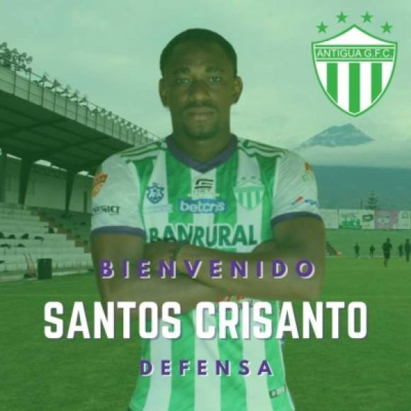 Santos Crisanto: Defensor hondureño que recientemente fue campeón en Guatemala con el Santa Lucía y ahora ha cambiado de club para la próxima campaña. El zaguero fue anunciado como nuevo jugador del Antigua GFC del fútbol chapín.