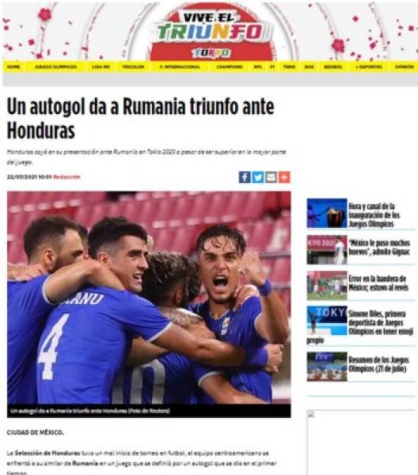 El diario Excélsior de México - “Un autogol da a Rumania triunfo ante Honduras”, dice el titular de la crónica. “Honduras cayó en su presentación ante Rumanía en Tokio 2020 a pesar de ser superior en la mayor parte del juego”, agrega.