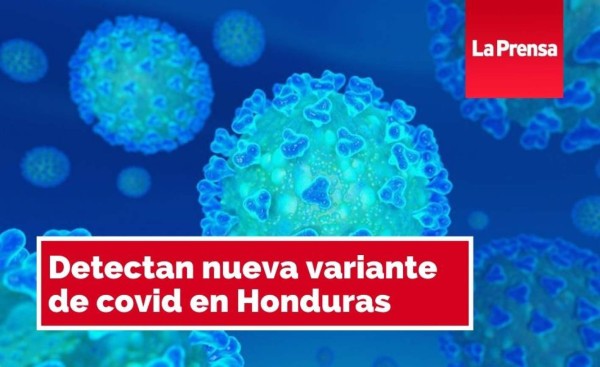 Detectan nueva variante de preocupación de covid-19 en Honduras