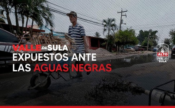 Más de 30,000 personas en el valle de Sula viven entre aguas negras