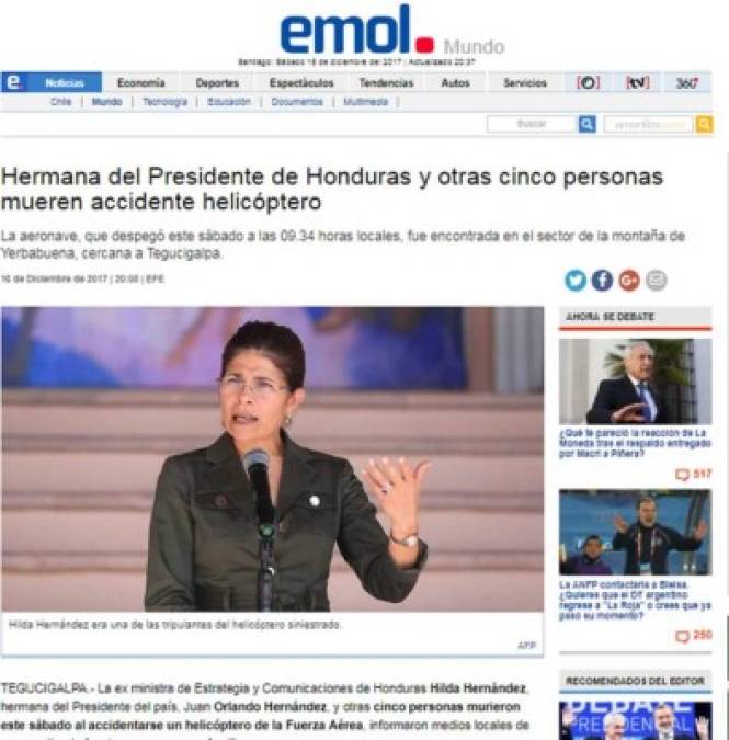 Emol de Chile: 'Hermana del Presidente de Honduras y otras cinco personas mueren accidente helicóptero'. 'La aeronave, que despegó este sábado a las 09.34 horas locales, fue encontrada en el sector de la montaña de Yerbabuena, cercana a Tegucigalpa'.