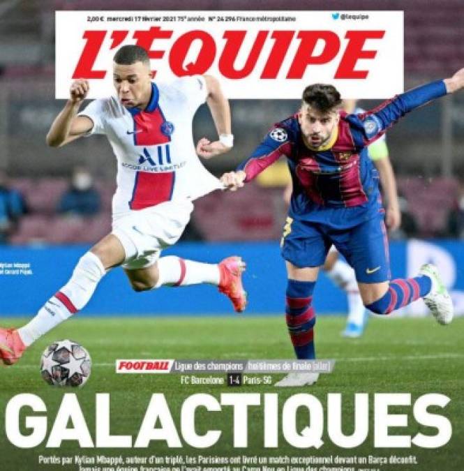 El rotativo francés ‘L’Équipe’ ilustra su edición escrita con una instantánea de Gerard Piqué agarrando al héroe parisino Mbappé y titula: “Galácticos”.