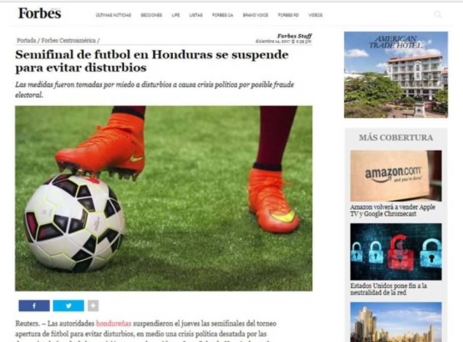Forbes México: 'Semifinal de futbol en Honduras se suspende para evitar disturbios'. 'Las medidas fueron tomadas por miedo a disturbios a causa crisis política por posible fraude electoral'.
