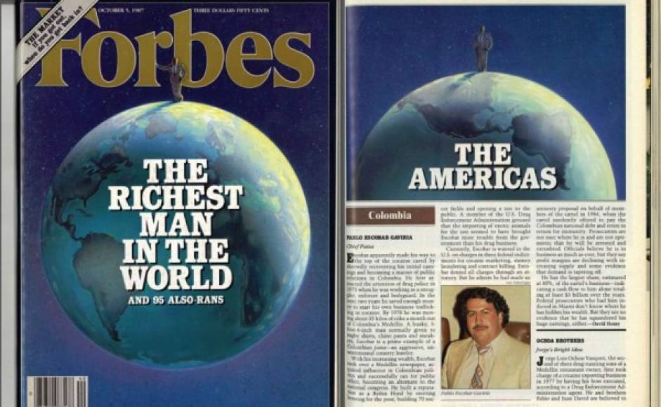 Escobar estuvo en la lista de Forbes de los multimillonarios del mundo por 7 años seguidos (desde 1987 hasta 1993). En el 89 era el séptimo hombre más rico del planeta