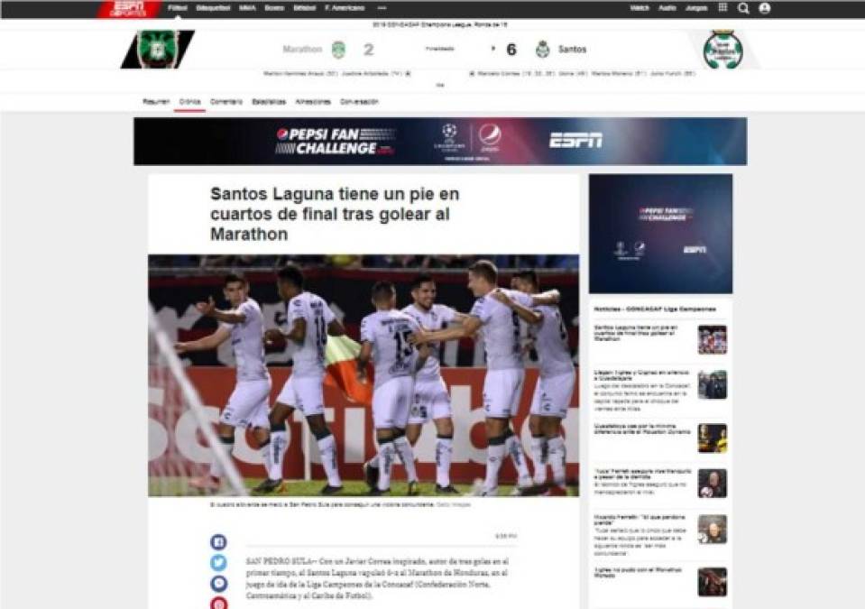 ESPN Deportes - 'Santos Laguna tiene un pie en cuartos de final tras golear al Marathon'. 'Con un Javier Correa inspirado, autor de tres goles en el primer tiempo, el Santos Laguna vapuleó 6-2 al Marathon de Honduras, en el juego de ida de la Liga Campeones de la Concacaf'.