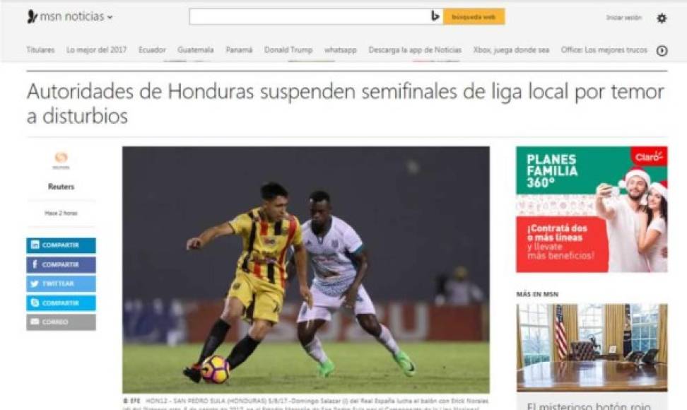 MSN Noticias: 'Autoridades de Honduras suspenden semifinales de liga local por temor a disturbios'.