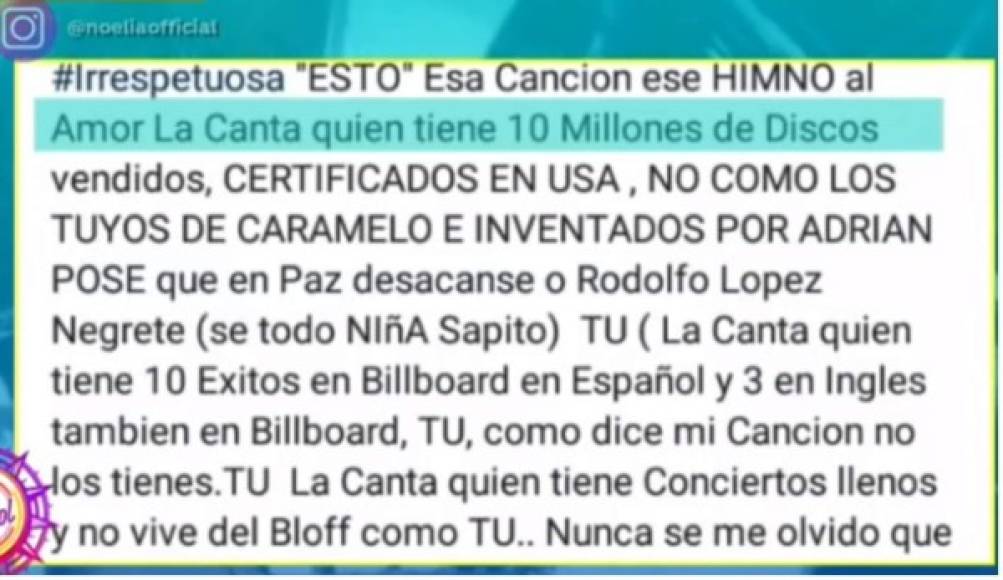 Noelia también la llamó irrespetuosa y le recalcó que ella tiene 10 exitosos en español y 3 en inglés en Billboard.<br/><br/>Agregó que ella si lograba llenar los conciertos.