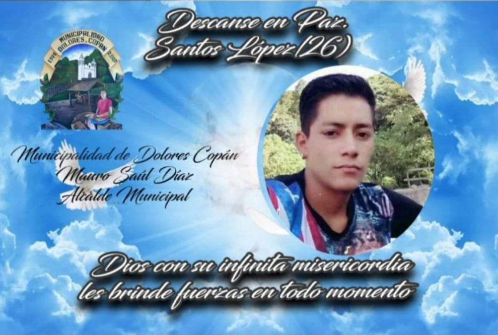 Santos López, de 26, es una de las ocho víctimas. La alcaldía de Dolores, Copán, de donde eran originarios varios de los fallecidos, publicó los rostros de los jóvenes que iban en los vehículos. 