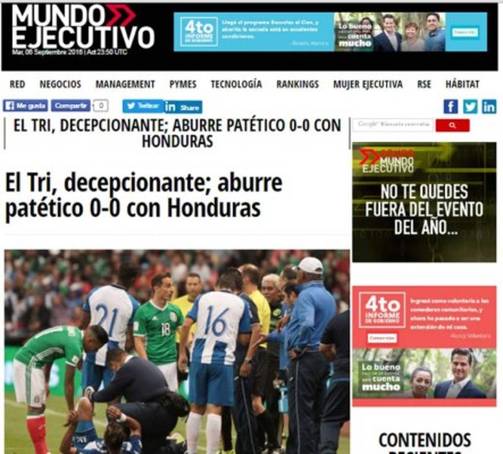 Mundoejecutivo.com.mx: 'El Tri, decepcionante; aburre patético 0-0 con Honduras. La selección mexicana de futbol empató a cero goles con Honduras, en la última fecha del cuadrangular previo a la eliminatoria definitiva para clasificar al Mundial de Rusia 2018'.