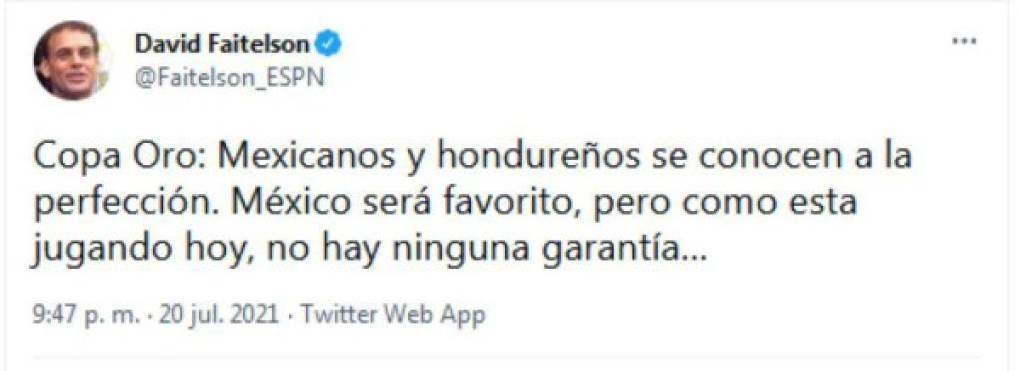 'México será favorito, pero como está jugando hoy, no hay ninguna garantía', señaló David Faitelson sobre lo que será el duelo entre mexicanos y hondureños.