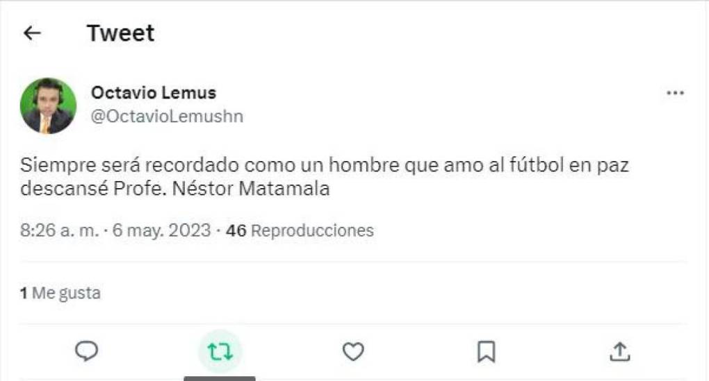 “Siempre será recordado como un hombre que amó al fútbol, en paz descanse, Profe. Néstor Matamala”, dice Octavio Lemus, comentarista deportivo.