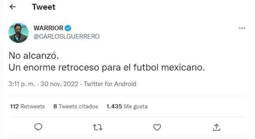 “No alcanzó. Un enorme retroceso para el fútbol mexicano”, indicó Carlos Guerrero.