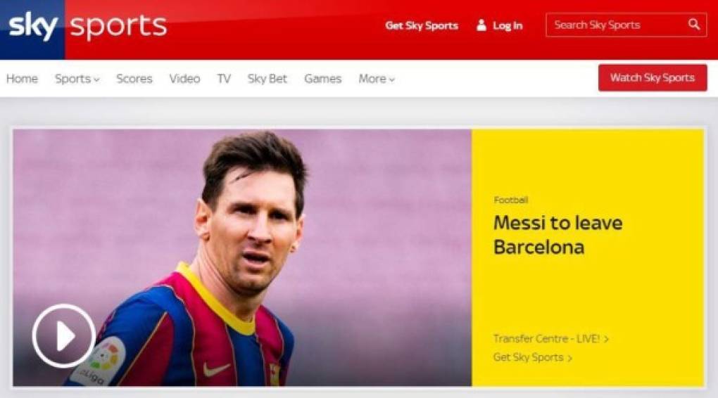 Sky Sports (Inglaterra) - “Messi se va del Barcelona”.