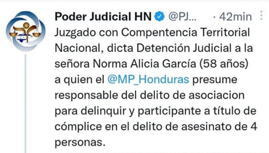 “Juzgado con compentencia territorial nacional dicta detención judicial a la señora Norma Alicia García, a quien el MP presume responsable del delito de asociación para delinquir y participante a título de cómplice en el delito de asesinato de cuatro personas”, decía la publicación.