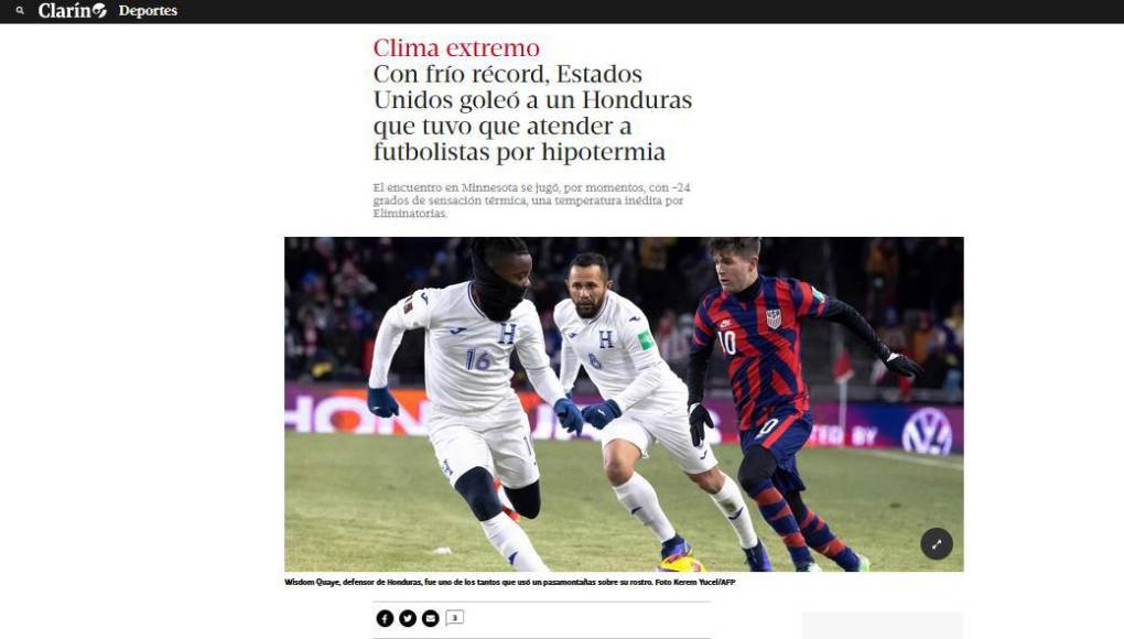 El Clarín de Argentina - “Clima extremo. Con frío récord, Estados Unidos goleó a Honduras que tuvo que atender a futbolistas por hipotermia”.