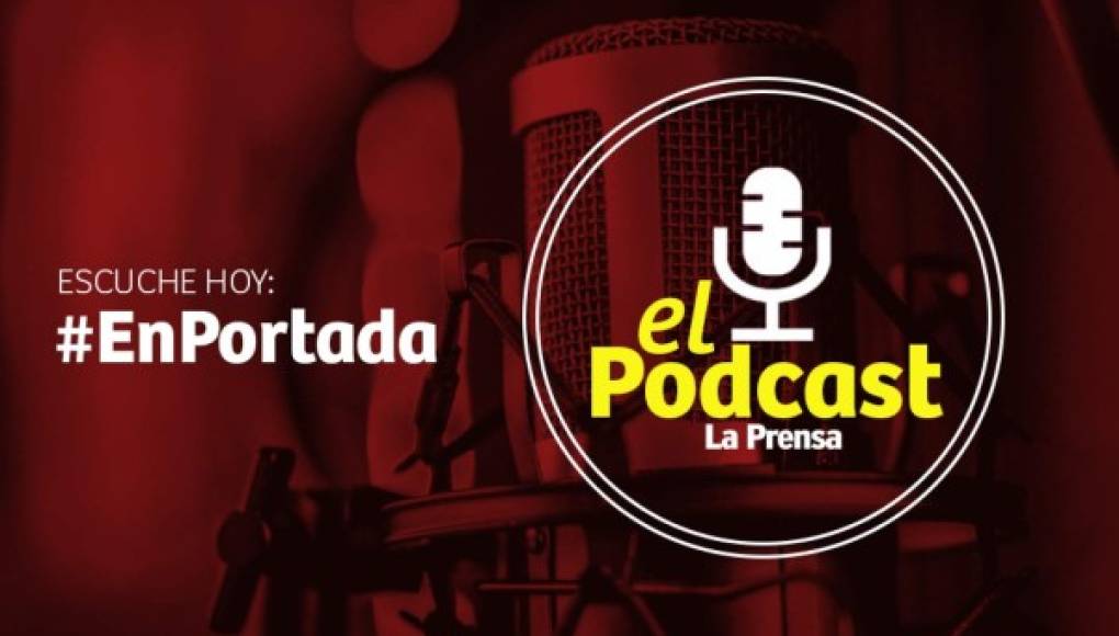 El podcast con las noticias de Honduras y el mundo del jueves 6 de agosto