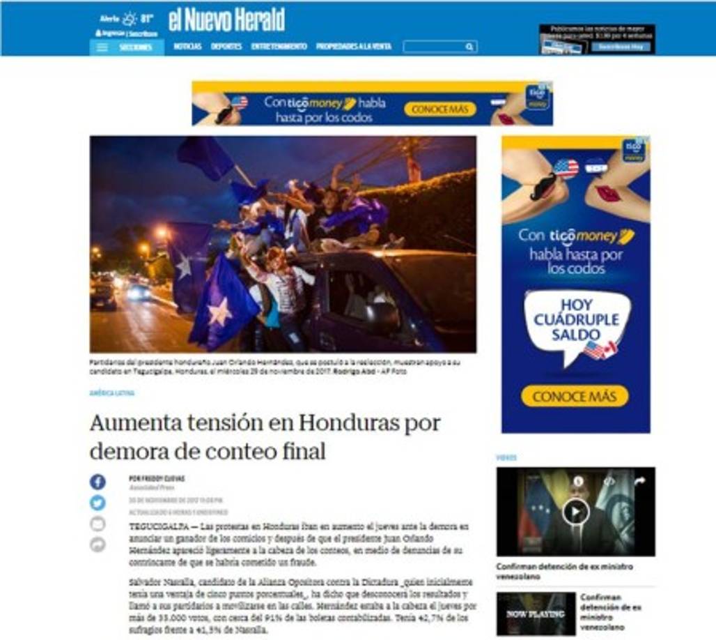 El Nuevo Herald: 'Aumenta tensión en Honduras por demora de conteo final'. 'Las protestas en Honduras iban en aumento el jueves ante la demora en anunciar un ganador de los comicios y después de que el presidente Juan Orlando Hernández apareció ligeramente a la cabeza de los conteos, en medio de denuncias de su contrincante de que se habría cometido un fraude'.