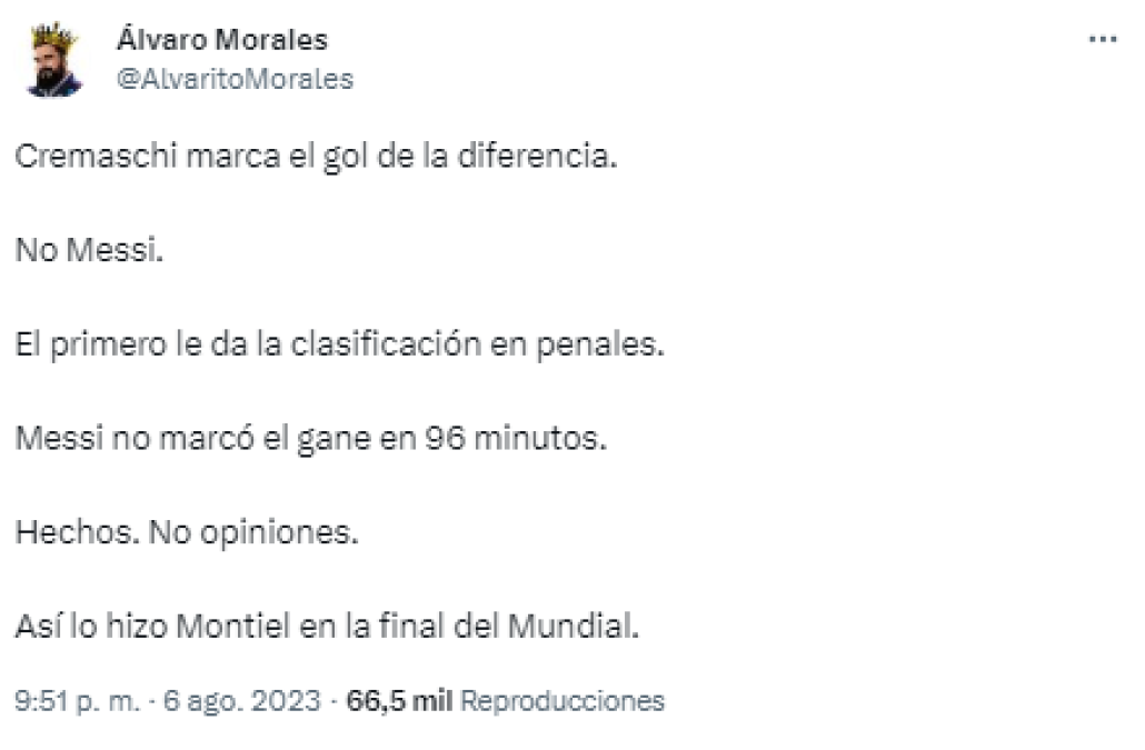 Y resaltó: “Cremaschi marca el gol de la diferencia. No Messi. El primero le da la clasificación en penales.Messi no marcó el gane en 96 minutos. Hechos. No opiniones. Así lo hizo Montiel en la final del Mundial”.