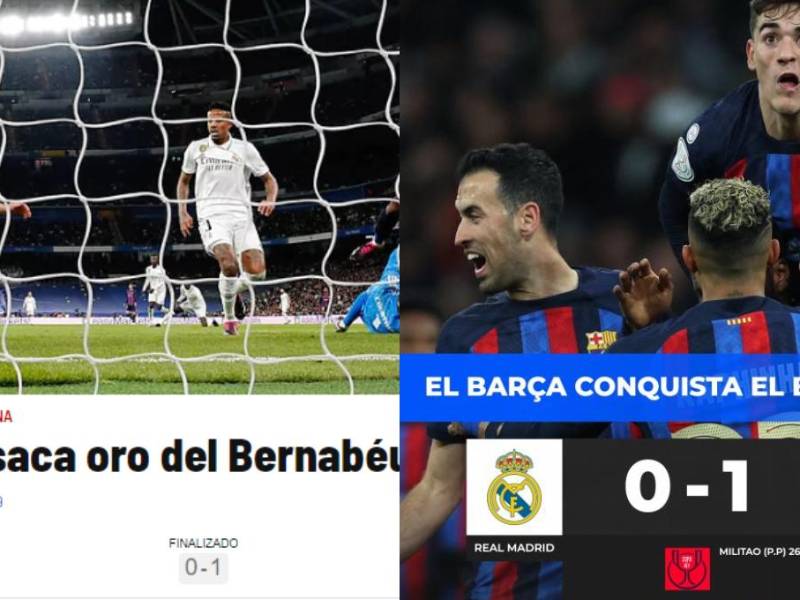 Así reaccionó la prensa internacional a la derrota del Real Madrid ante Barcelona por la Copa del Rey.
