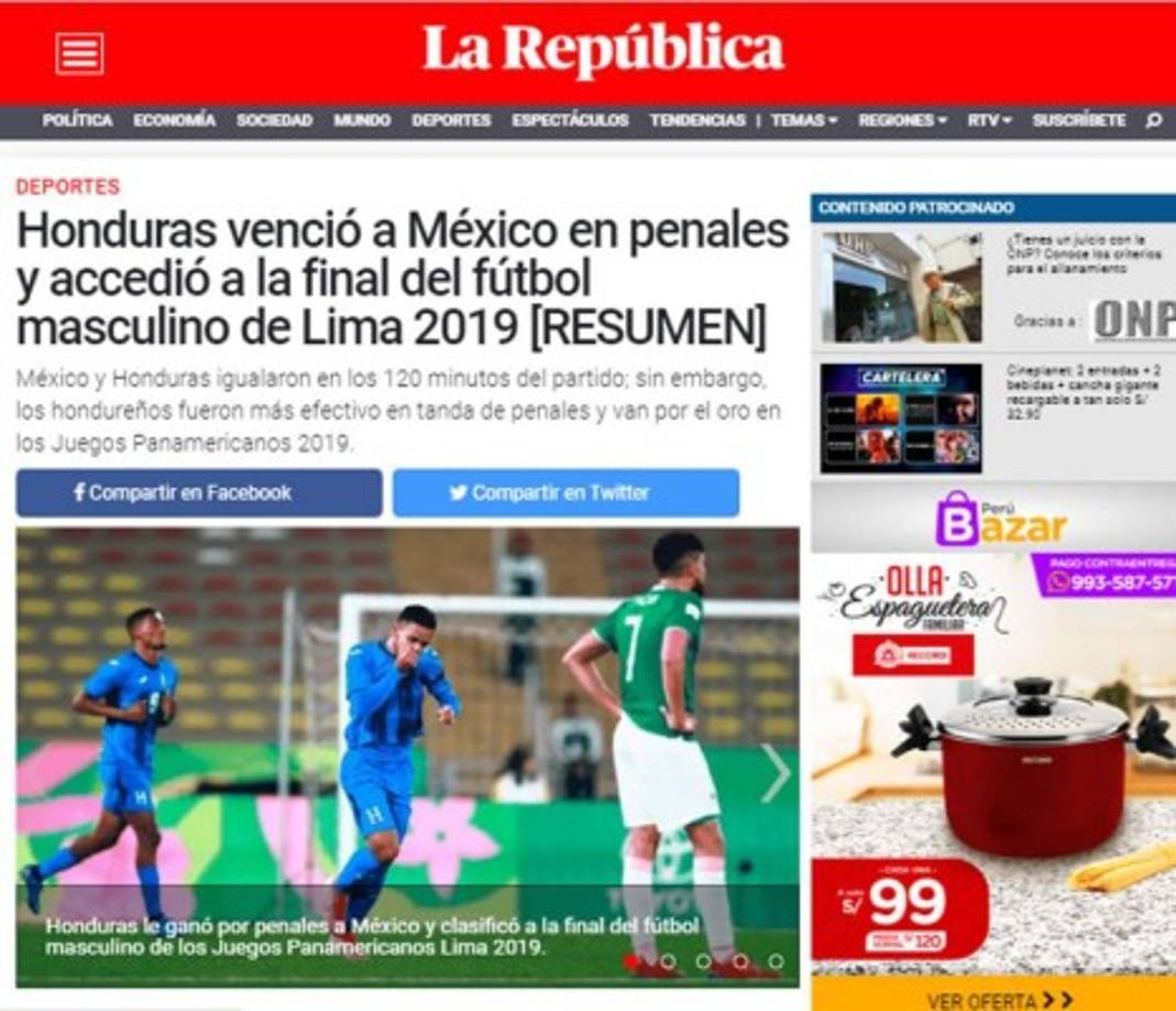 Diario La República de Perú - 'Honduras venció a México en penales y accedió a la final del fútbol masculino de Lima 2019'. 'Honduras hace historia en los Juegos Panamericanos 2019. Y es que este miércoles, el elenco hondureño, uno de los menos favoritos, clasificó a la gran final del fútbol masculino tras vencer en definición por penales a México en el estadio de la Universidad Mayor de San Marcos'.